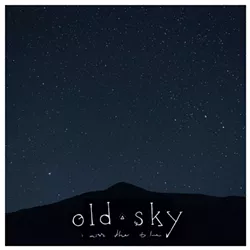 Old Sky, I Miss the Blue