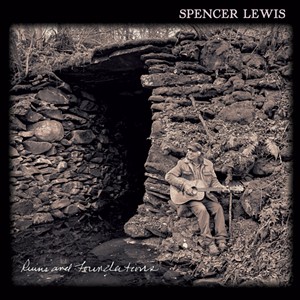 Spencer Lewis, Ruins and Foundations - COURTESY