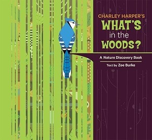 "What's in the Woods?" by Charlie Harper & Zoe Burke
