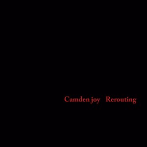 Camden Joy, Rerouting - COURTESY