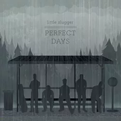 Little Slugger, Perfect Days