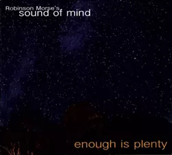 Robinson Morse's Sound of Mind, Enough Is Plenty