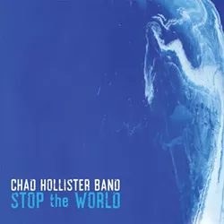 Chad Hollister Band, Stop the World