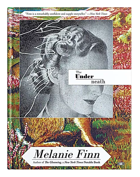 The Underneath by Melanie Finn, Two Dollar Radio, 308 pages. $26 hardcover.