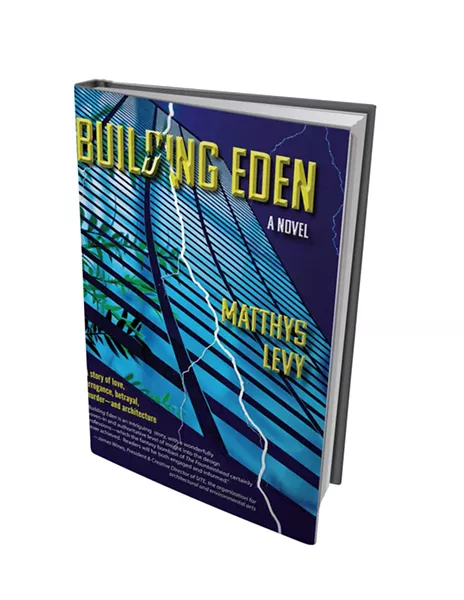 Building Eden by Matthys Levy, Upper Access Books, 240 pages. $14.95.