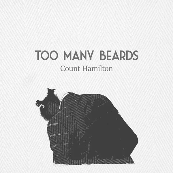 Count Hamilton, Too Many Beards