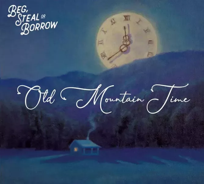 Beg, Steal or Borrow, Old Mountain Time
