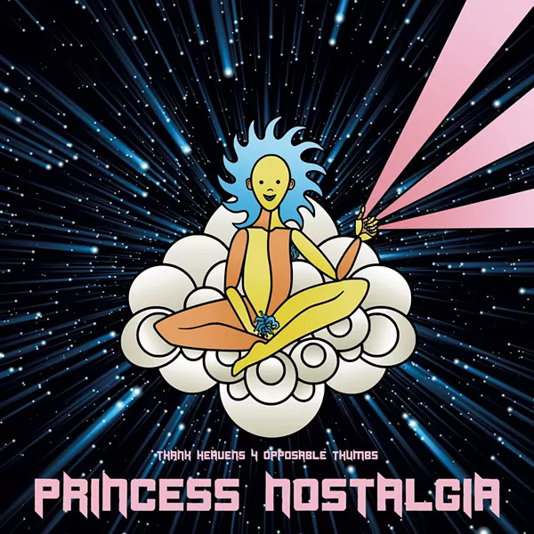Princess Nostalgia, Thank Heavens 4 Opposable Thumbs