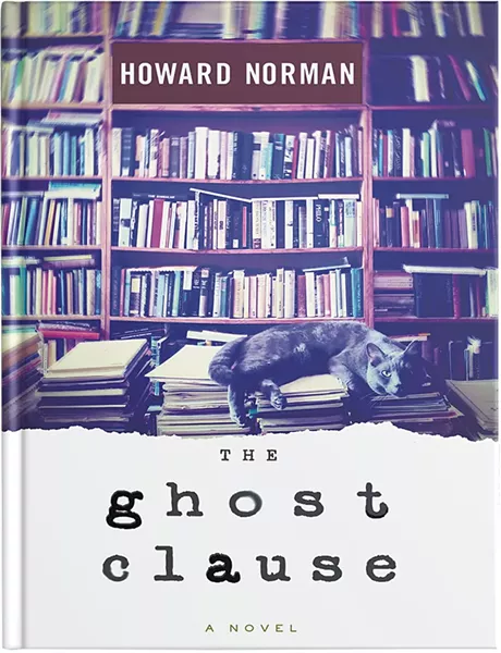 The Ghost Clause by Howard Norman, Houghton Mifflin Harcourt, 256 pages. $27. - COURTESY