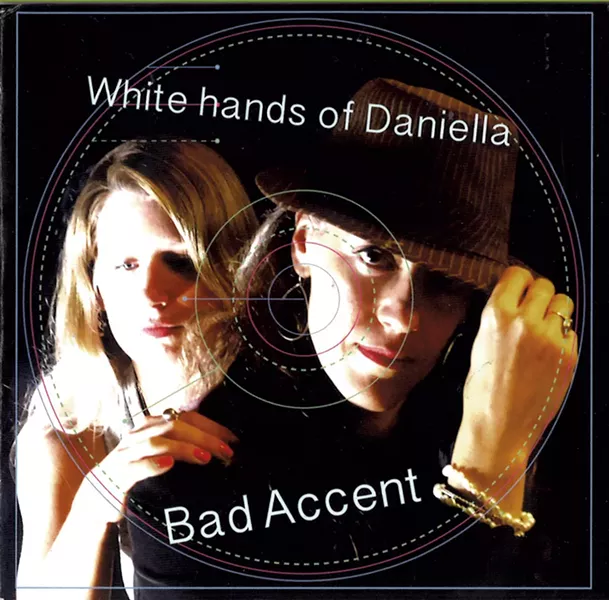 Bad Accent, White Hands of Daniella