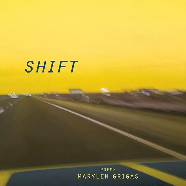 Shift by Marylen Grigas, Nature's Face Publications, 90 pages. $15.99.