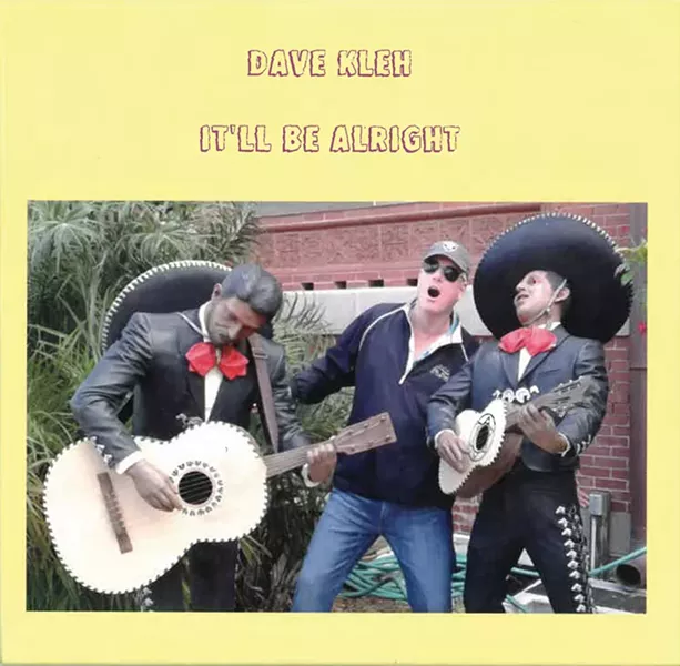 Dave Kleh, It'll Be Alright