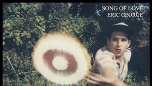 Eric George, Song of Love