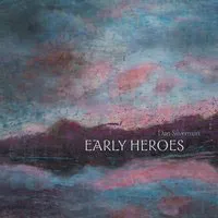 Dan Silverman, Early Heroes