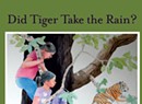 A Cat Tale: <i>Did Tiger Take the Rain?</i>