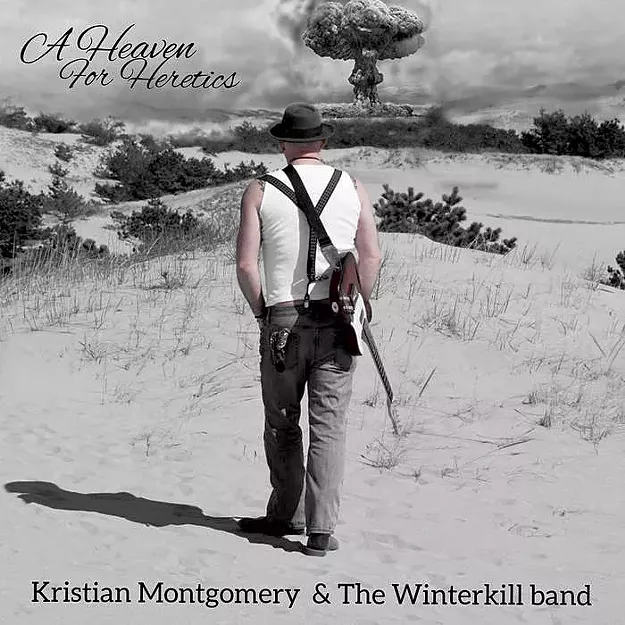 Kristian Montgomery & the Winterkill Band, 'A Heaven for Heretics' - Vimarsana News