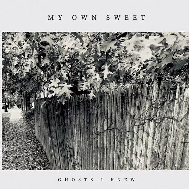 My Own Sweet, 'Ghosts I Knew' - Vimarsana News