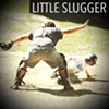 Little Slugger, <i>Little Slugger</i>