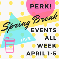 Perk! Spring Break 2019 - Uploaded by Perk!