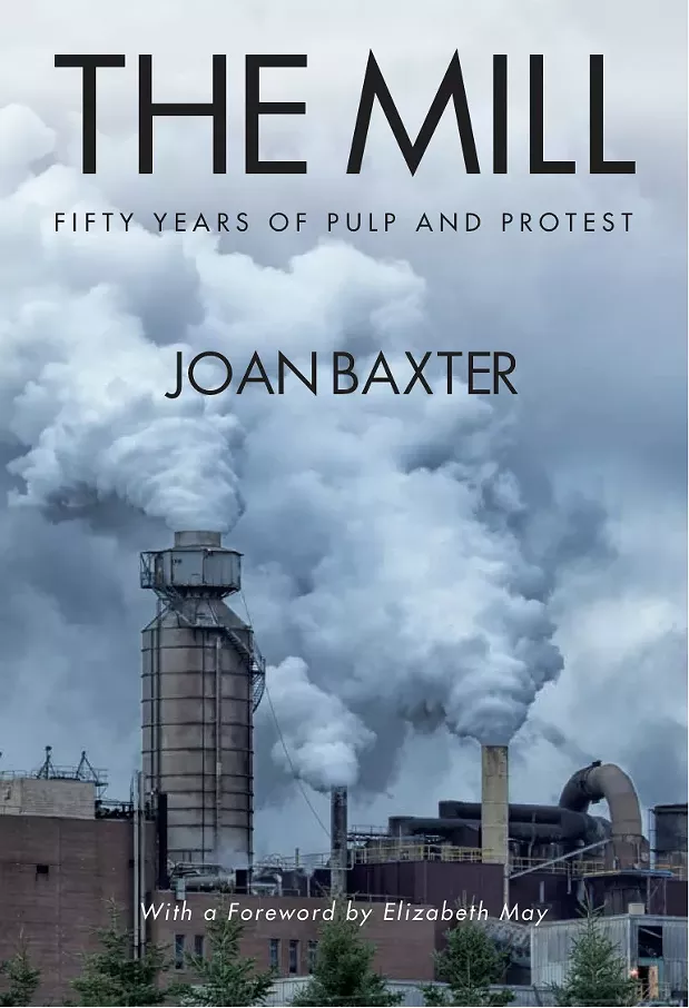 The Mill: 50 Years of Pulp and Protest is available now from Pottersfield Press. - VIA POTTERSFIELD PRESS
