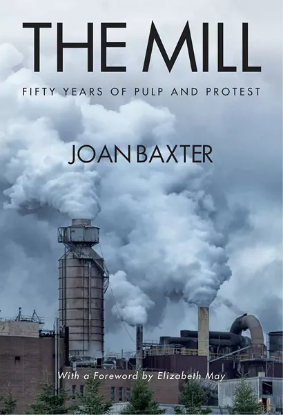 The Mill: 50 Years of Pulp and Protest is available now from Pottersfield Press. - VIA POTTERSFIELD PRESS
