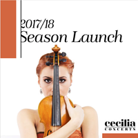 Cecilia Concerts 2017/18 Season Launch