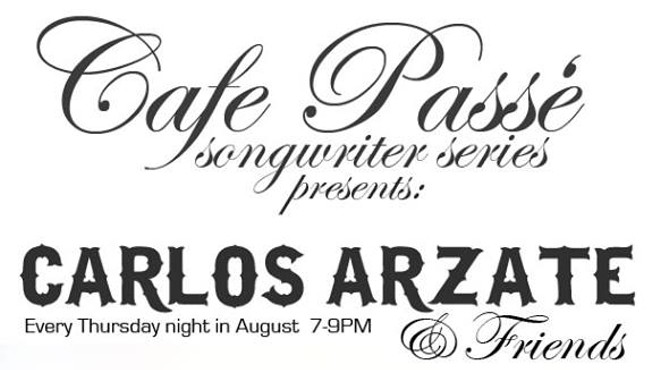 Cafe Passe Songwriter Series Presents: Carlos Arzate and Friends