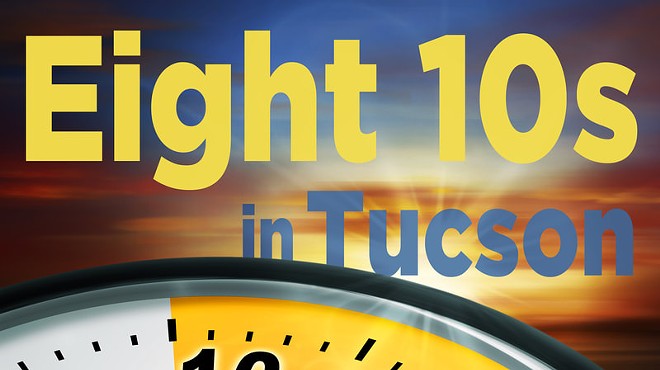 Eight 10s in Tucson: A 10 Minute Play Festival