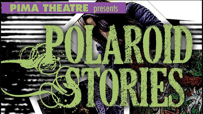 Pima Theatre: Polaroid Stories