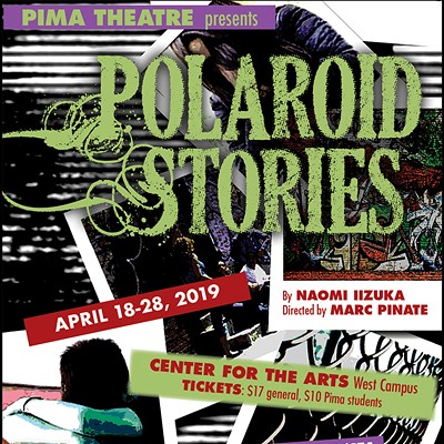 Pima Theatre presents POLAROID STORIES, written by Naomi Iizuka and directed by Marc Pinate.