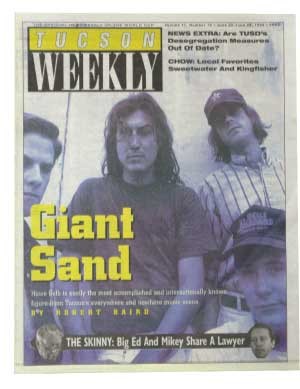 For the past 15 years, Howe Gelb has been the murky, ceaselessly creative force behind Giant Sand, a jagged, restless guitar band that currently lives and works in Tucson's Barrio Viejo. -- Robert Baird, June 22, 1994 - VALERIE GALLOWAY
