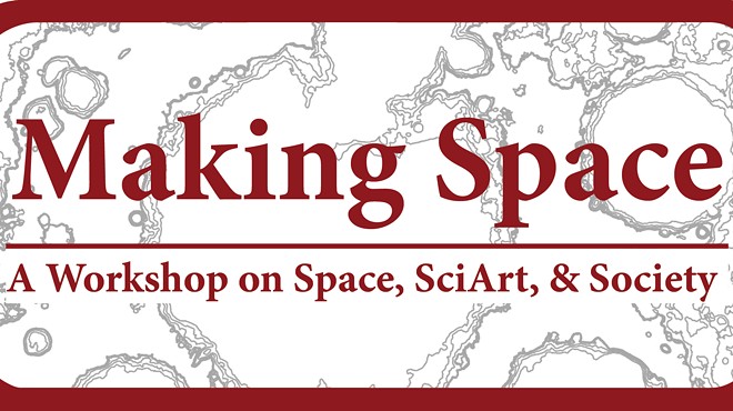 Making Space: A Workshop on Space, SciArt, & Society
