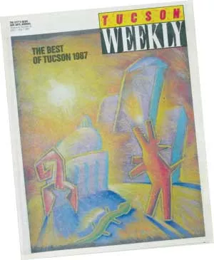 Putting modesty aside, we'll proclaim the Tucson Weekly's first Best of Tucson issue a flaming success. -- July 1, 1987 - CHRIS GALL