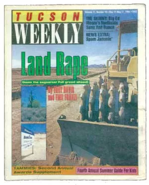 The northwest side of this valley is churning. The massive blading, grading and dozing that caused an environmental and NIMBY political revolt in 1984 is back--like Freddy or the Terminator. -- "Screw the Desert--We're From Marana," Emil Franzi, May 11, 1994 - MARK LUTHRINGER