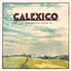 Calexico Rides Again