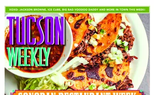 Tucson Weekly: The Best of Tucson, News, and Everything That Matters