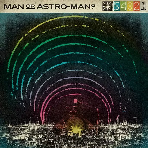 Man or Astro-Man? - COURTESY