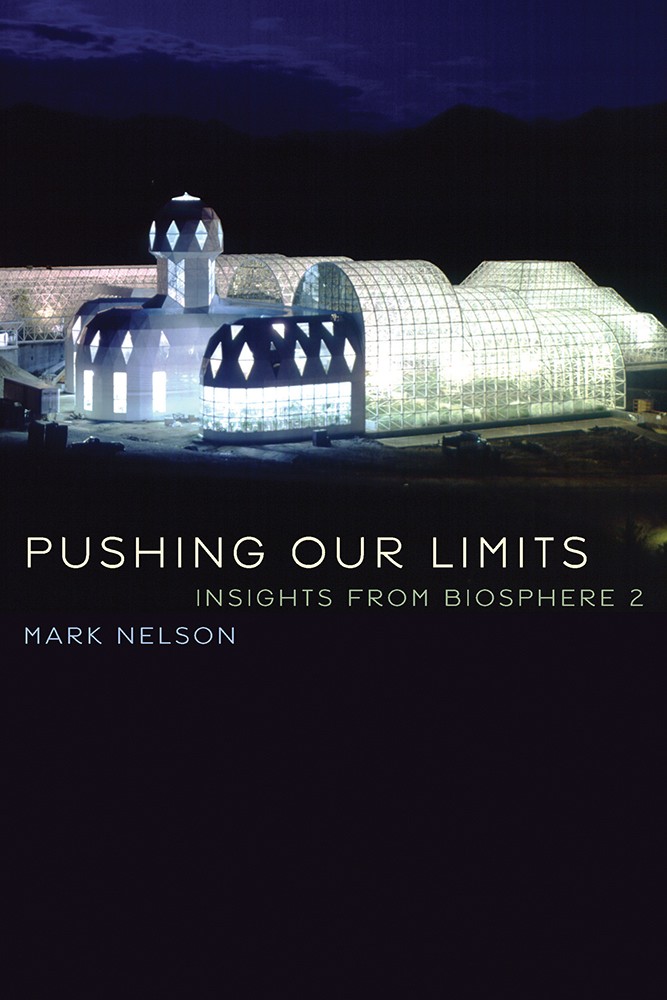 Pushing Our Limits: Insights from Biosphere 2